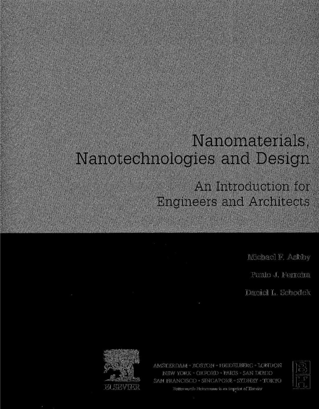 Nanomaterials, Nanotechnologies and Design An Introduction for Engineers and Architects Michael F. Ashby Paulo J. Ferreira Daniel L.