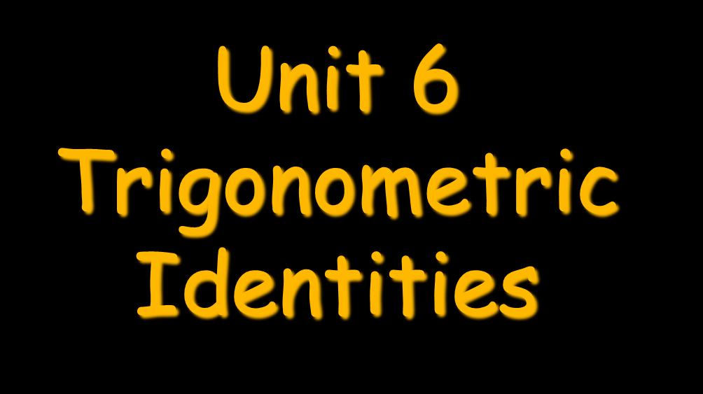 Unit 6 Trigonometric