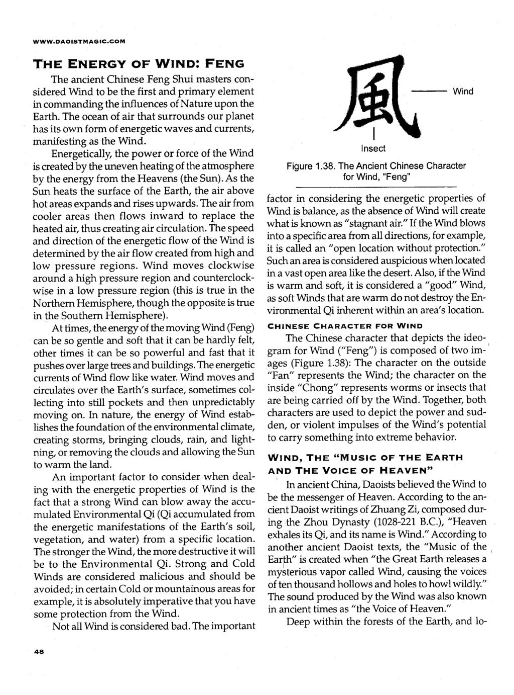 WWW.DAOISTMAGIC.COM THE ENERGY OF WIND: FENG The ancient Chinese Feng Shui masters considered Wind to be the first and primary element in commanding the influences of Nature upon the Earth.