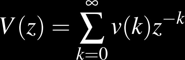 The Z transform (II) 22 Given a real function v k, where k is an integer number and k 0, we call Z transform of v the complex function of the complex variable z.