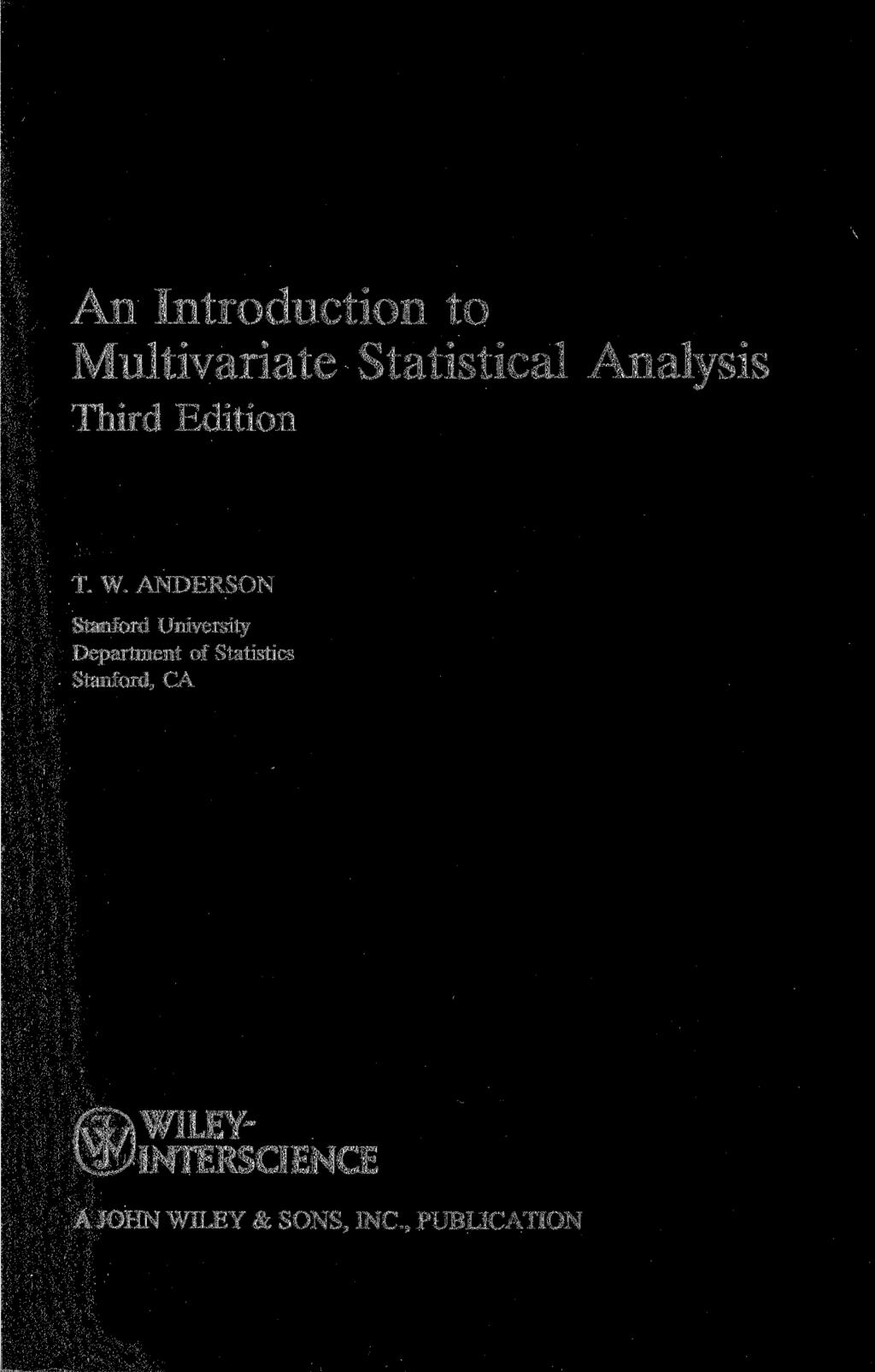 An Introduction to Multivariate Statistical Analysis Third Edition T. W.