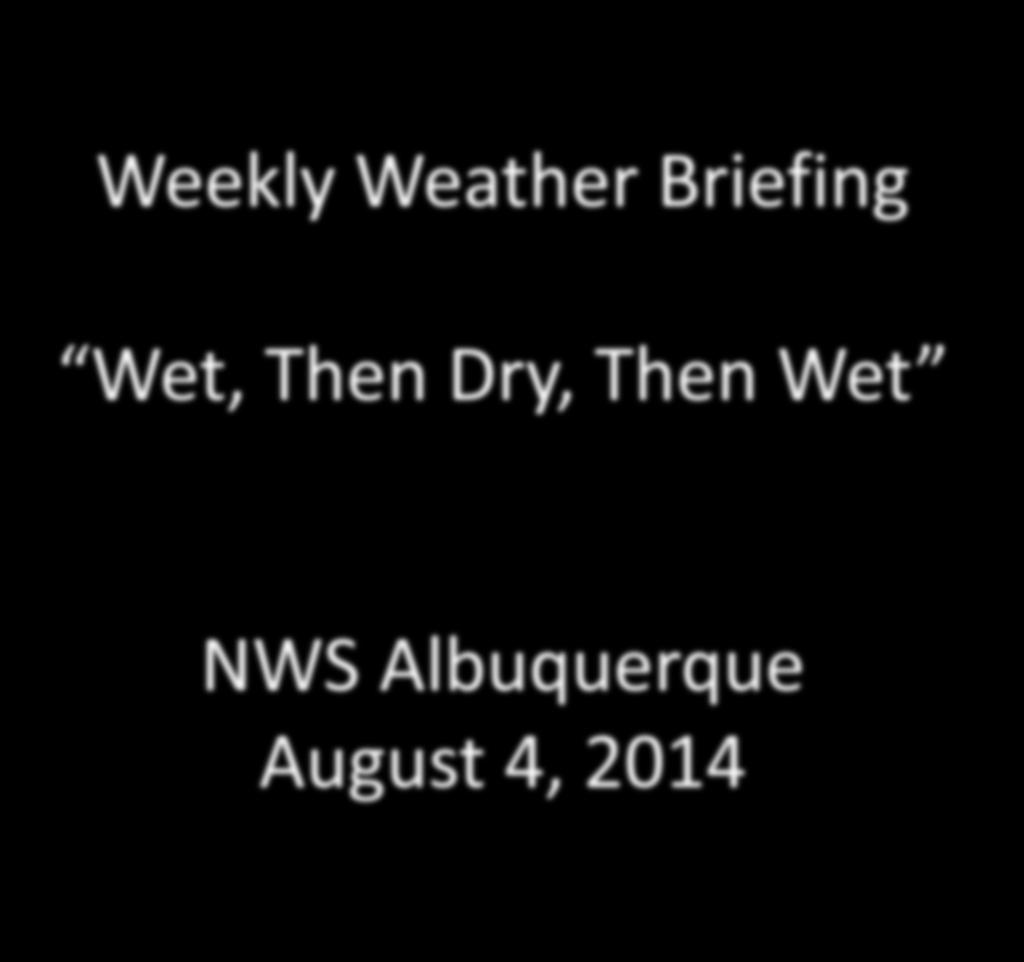 Weekly Weather Briefing Weekly Weather
