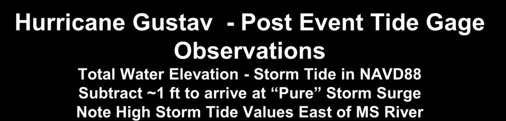 Surge Note High Storm Tide Values East of MS River 5.20 10.9 8.17 6.