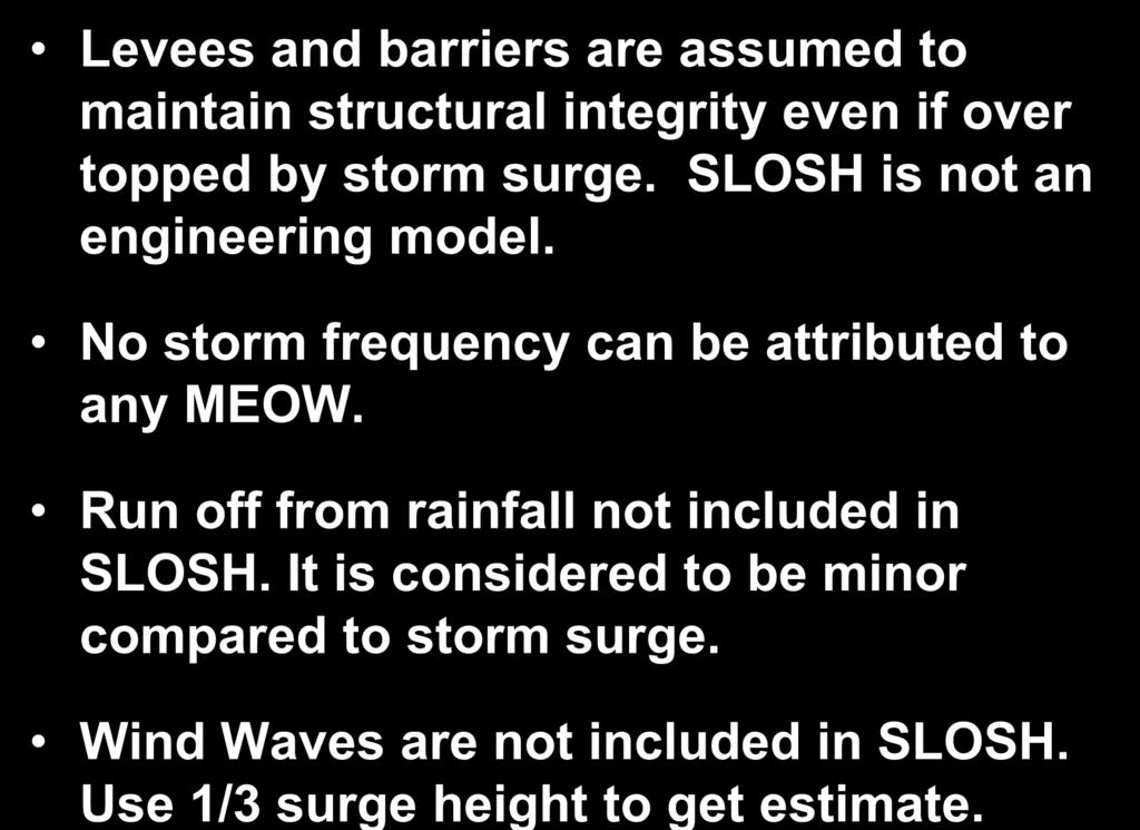 Wind Waves are not included in SLOSH. Use 1/3 surge height to get estimate.