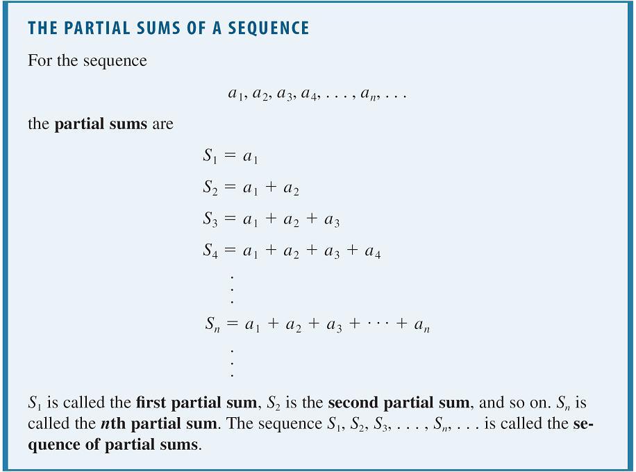 The Partial Sums of a Sequence In calculus we are often interested in