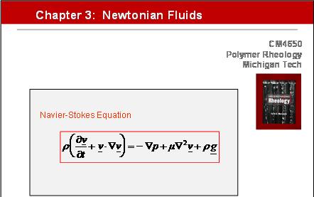 Review: Chapter 3: Newtonian Fluid TWO GOALS Derive governing equations (mass and momentum balances Solve governing equations for velocity and stress fields QUICK START First, before we get deep into