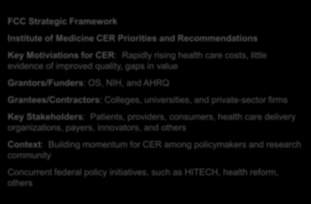 Grantees/Contractors: Colleges, universities, and private-sector firms Key Stakeholders: Patients, providers, consumers, health care delivery organizations,