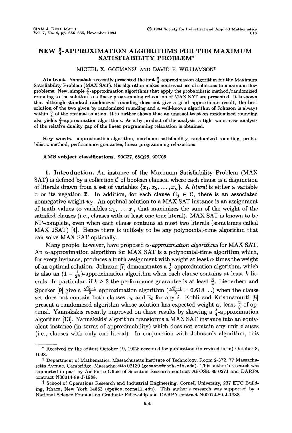 SIAM J. DISC. MATH. Vol. 7, No. 4, pp. 656666, November 1994 () 1994 Society for Industrial and Applied Mathematics 01 NEW aaapproximation ALGORITHMS FOR THE MAXIMUM SATISFIABILITY PROBLEM* MICHEL X.