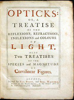 They were published in 1704 in the book Opticks