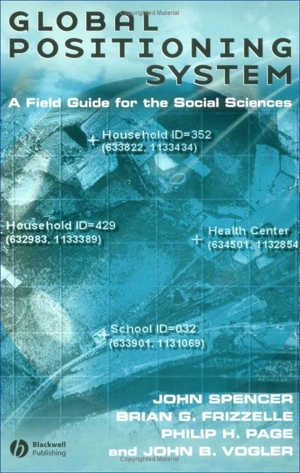 Recommended Textbook Global Positioning System A Field Guide for the Social Sciences by John Spencer Brian G.