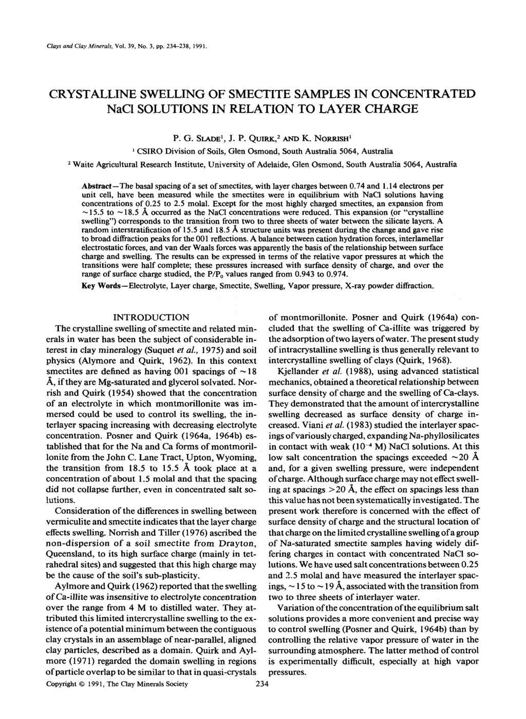 Clays and Clay Minerals, Vol. 39, No. 3, pp. 234-238, 1991. CRYSTALLINE SWELLING OF SMECTITE SAMPLES IN CONCENTRATED NaCI SOLUTIONS IN RELATION TO LAYER CHARGE P. G. SLADE 1, J. P. QUIRK, 2 AND K.
