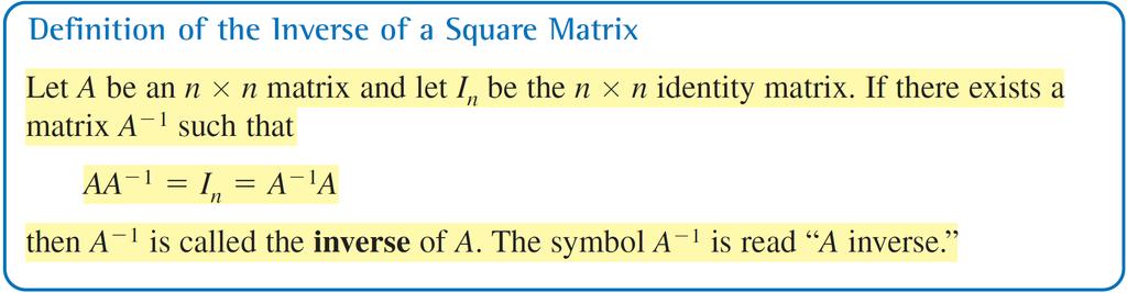 The Inverse of a Matrix The number a 1 is called the multiplicative inverse of a