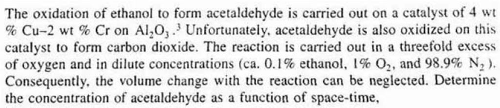 Series Reactions For series of consecutive reactions, the most important variable is time: space-time: for a flow reactor and real-time for a batch reactor
