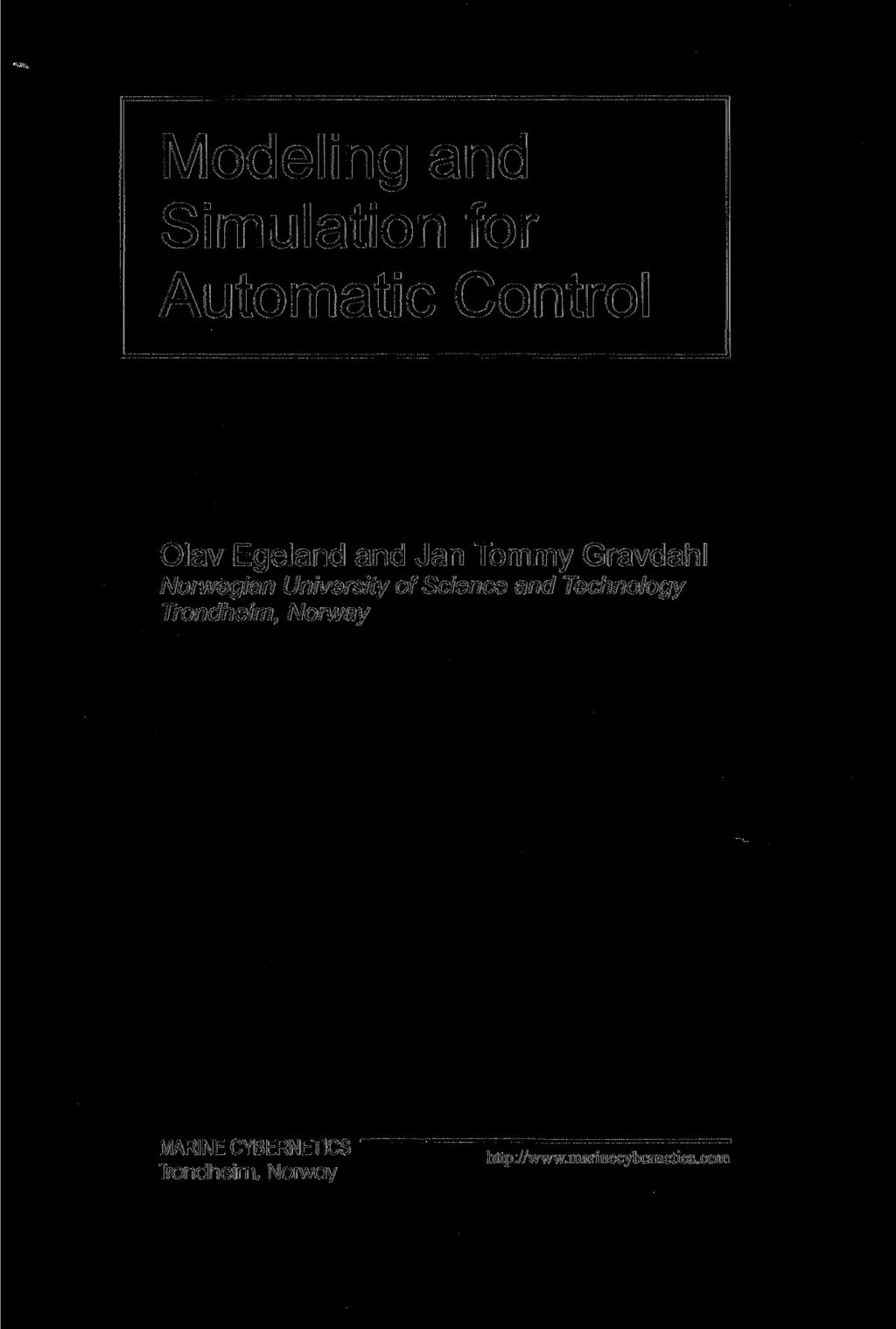 Modeling and Simulation for Automatic Control Olav Egeland and Jan Tommy Gravdahl Norwegian University of