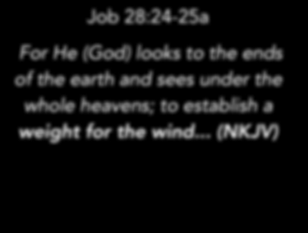 and sees under the whole heavens; to