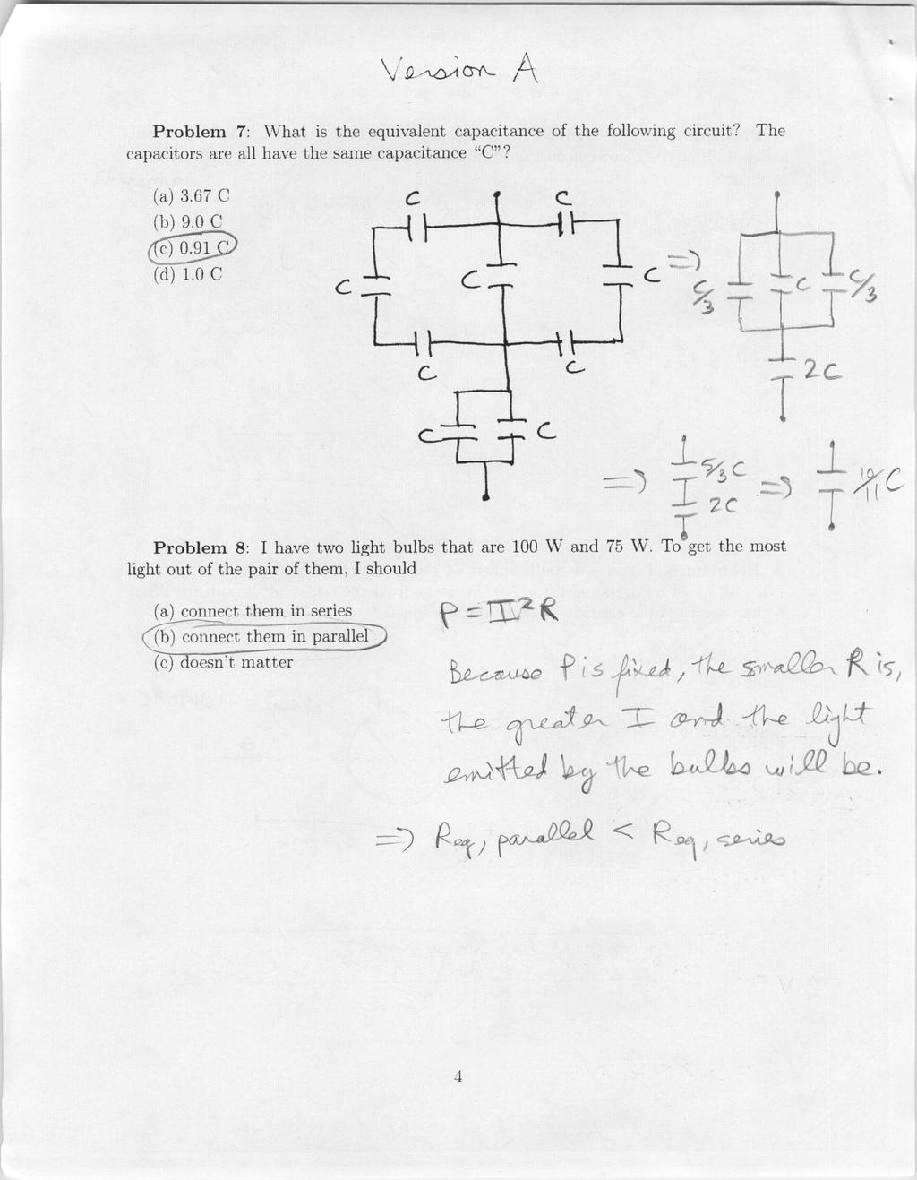 Problem 7: \Vhat is the equivalent capacitance of the following circuit? The capacitors are all have the same capacitance "C"? (a) 3.67 C C c.. (b) 9.0 C cr ) (d)1.0c C. C L J X.3 C, c.