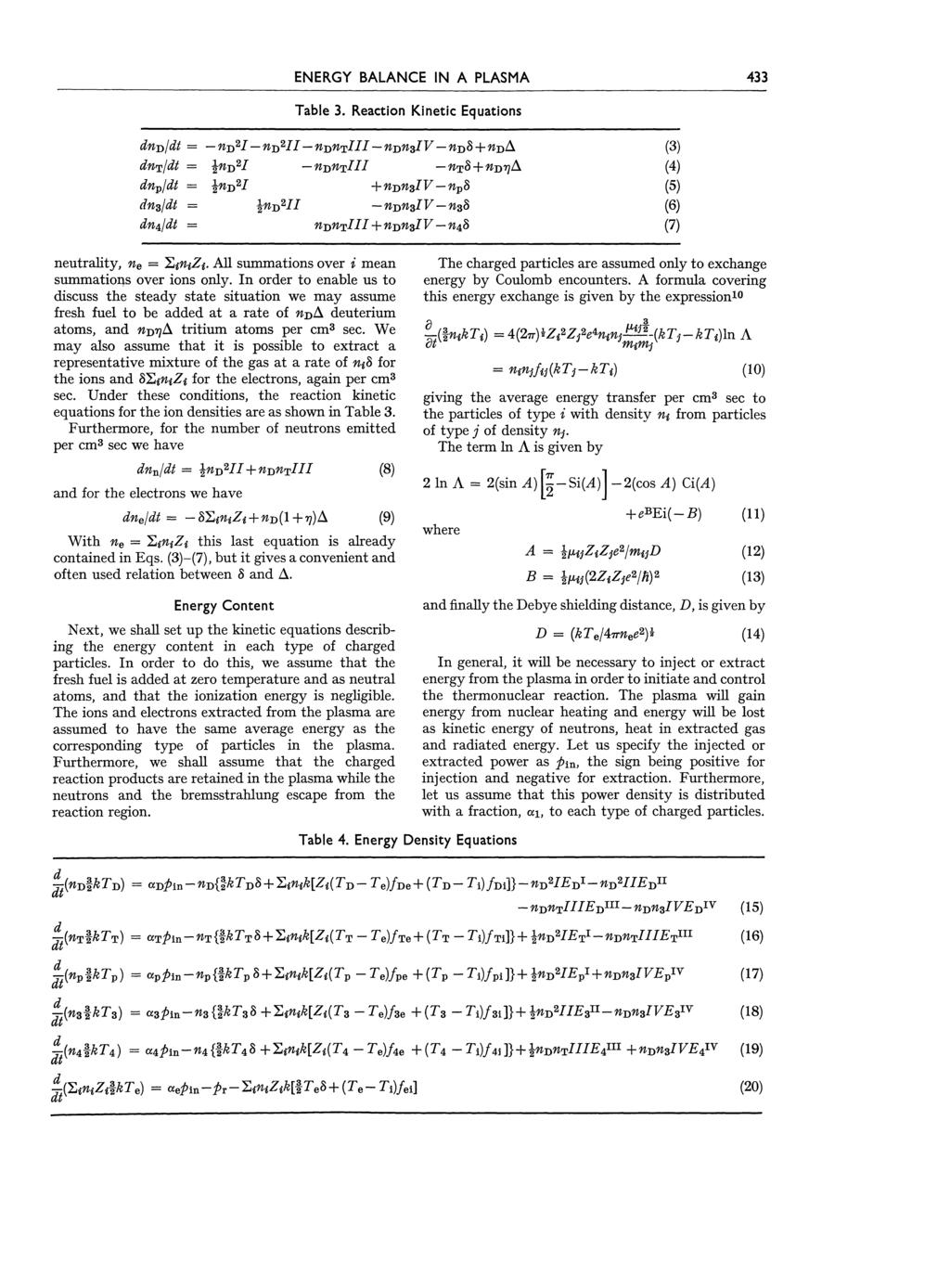 ENERGY BALANCE IN A PLASMA 433 Table 3. Reaction Kinetic Equations dn v dt = neutrality, n e = TiitiiZi. All summations over г mean summations over ions only.