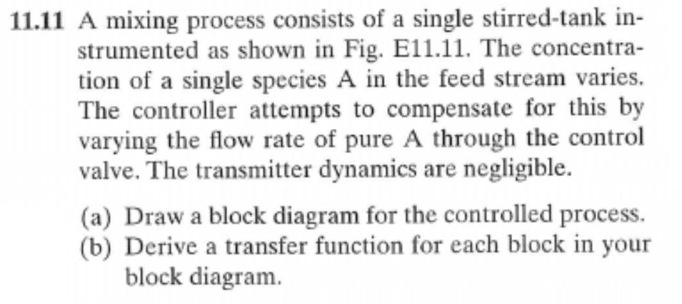 Problem. Want to control c, not c TL c CT Set point CC Derivative on measurement. Dra a block diagram similar to the one e did in class.