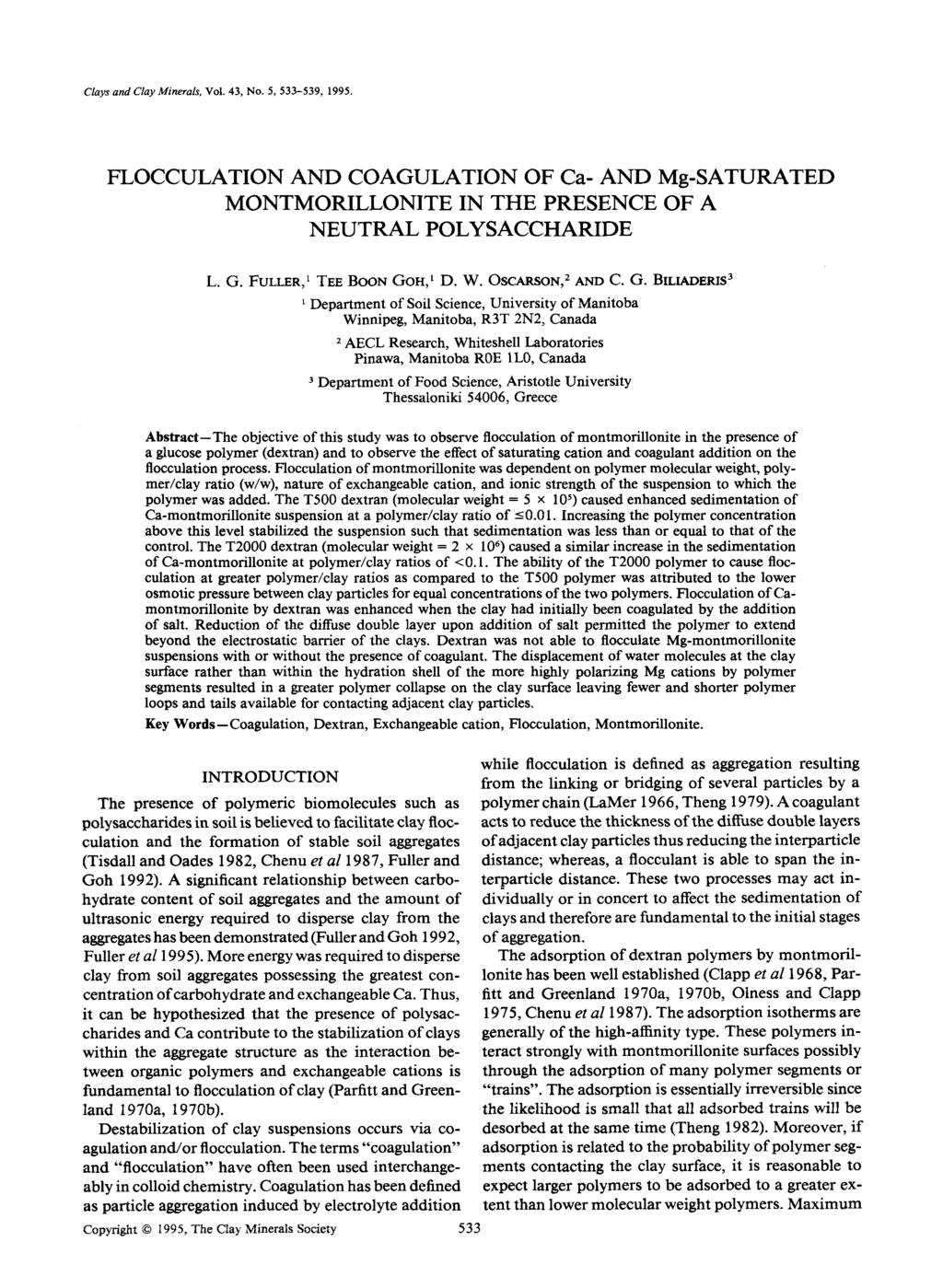 Clays and Clay Minerals, Vol. 43, No. 5, 533-539, 1995. FLCCULATIN AND CAGULATIN F Ca- AND Mg-SATURATED MNTMRILLNITE IN THE PRESENCE F A NEUTRAL PLYSACCHARIDE L. G. FULLER, t TEE BN GH, t D. W.