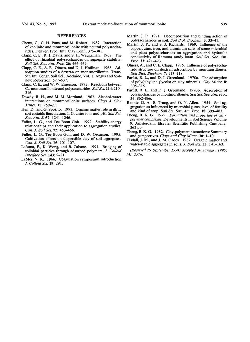 Vol. 43, No. 5, 1995 Dextran mechiate-flocculation of montmorillonite 539 REFERENCES Chenu, C., C. H. Pons, and M. Robert. 1987.