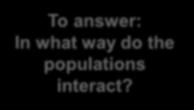 what way do the populations interact?