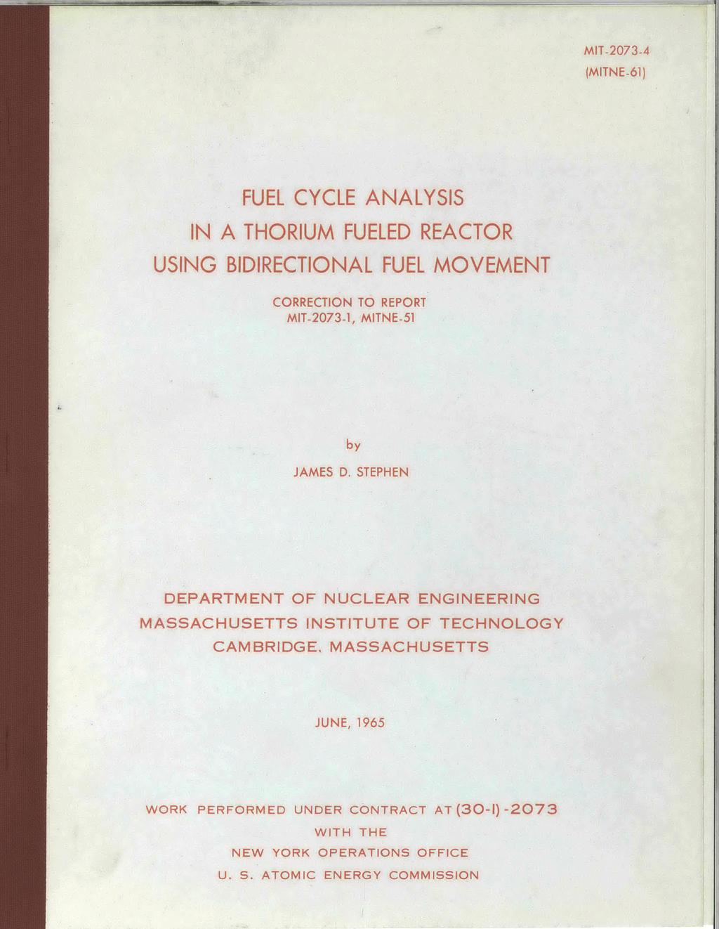(MITNE-61) FUEL CYCLE ANALYSIS IN A THORIUM FUELED REACTOR USING BIDIRECTIONAL FUEL MOVEMENT CORRECTION TO REPORT MIT-273-1, MITNE-51 by JAMES D.