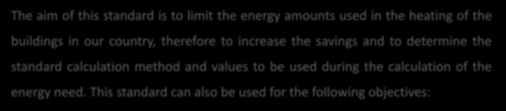 standard calculation method and values to be used during the calculation of the energy need.