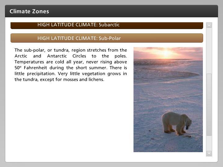HIGH LATITUDE CLIMATE: Sub-Polar The sub-polar, or tundra, region stretches from the Arctic and Antarctic Circles to the poles.