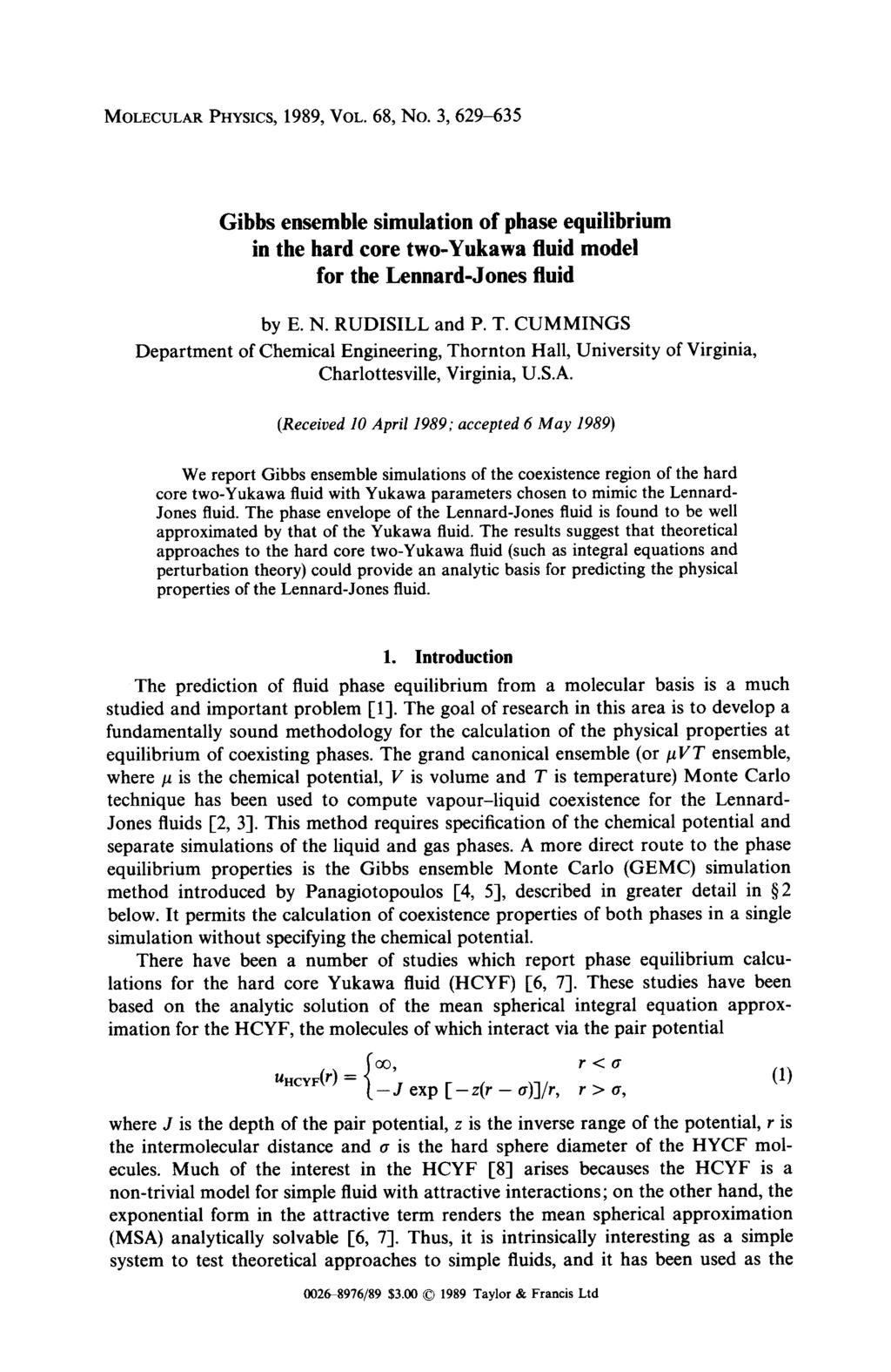 MOLECULAR PHYSICS, 1989, VOL. 68, No. 3, 629-635 Gibbs ensemble simulation of phase equilibrium in the hard core two-yukawa fluid model for the Lennard-Jones fluid by E. N. RUDISILL and P. T.