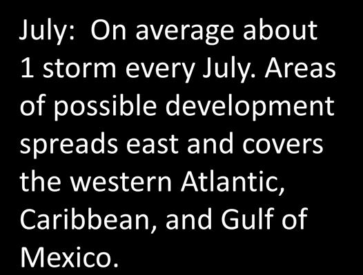 July: On average about 1 storm every July.