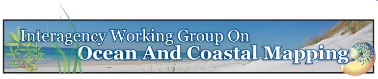 Ocean and Coastal Mapping Goal: improve the efficiency of the nation's ocean and coastal mapping activities Interagency Working Group: USGS, NOAA, USACE, MMS provide information about planned,