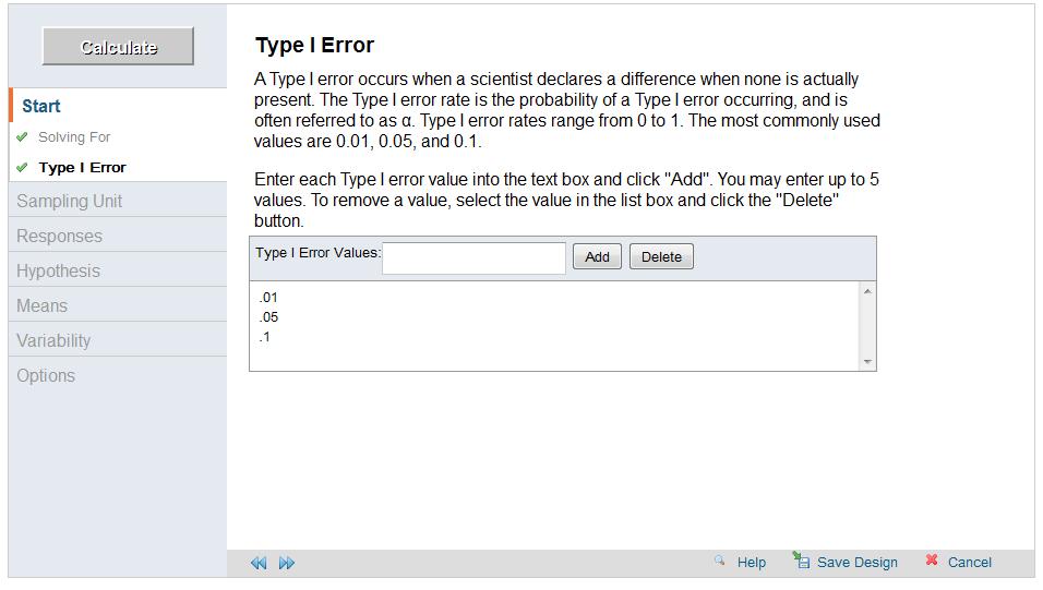 The Type I Error screen allows you to specify the fixed levels of significance for the hypothesis to be tested. Once you have entered your values, click the forward arrow to move to the next screen.