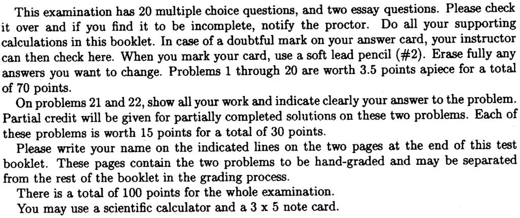Erase fully any answers you want to change. ProbleIllS 1 through 20 are worth 3.5 points apiece for a total of 70 points.