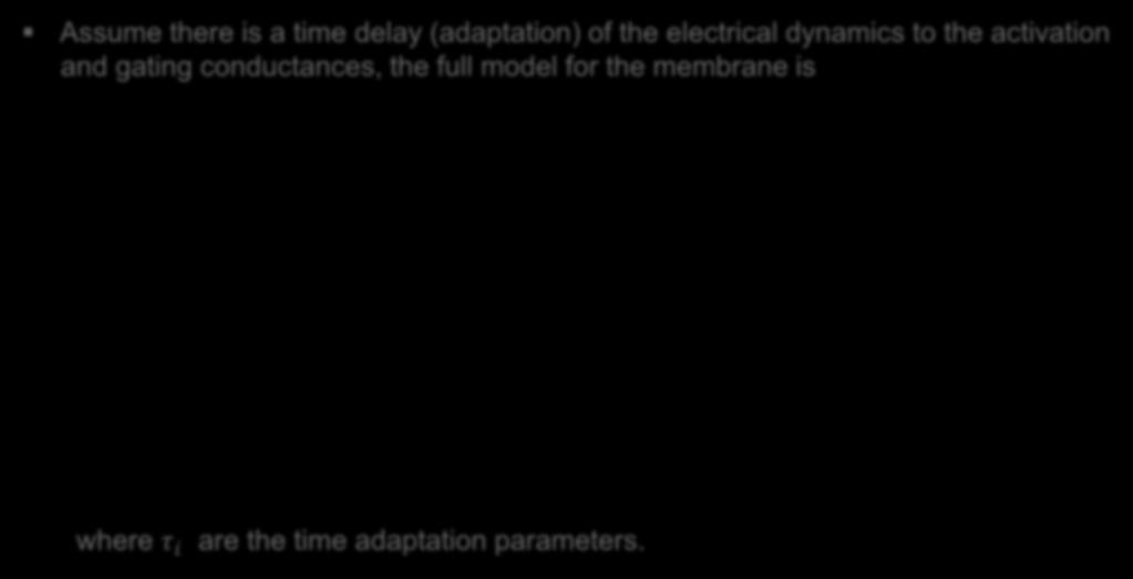 Model Revision -- At Last Assume there is a time delay (adaptation) of the electrical dynamics to the