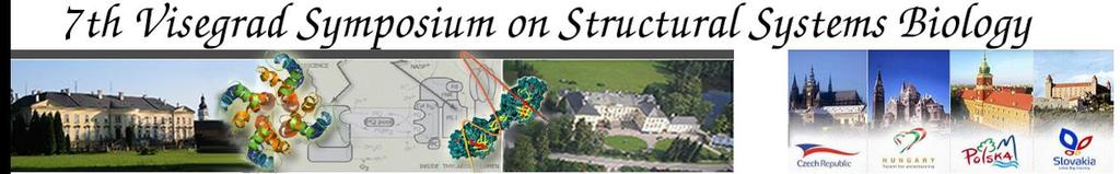 7 th VISEGRAD SYMPOSIUM ON STRUCTURAL SYSTEMS BIOLOGY