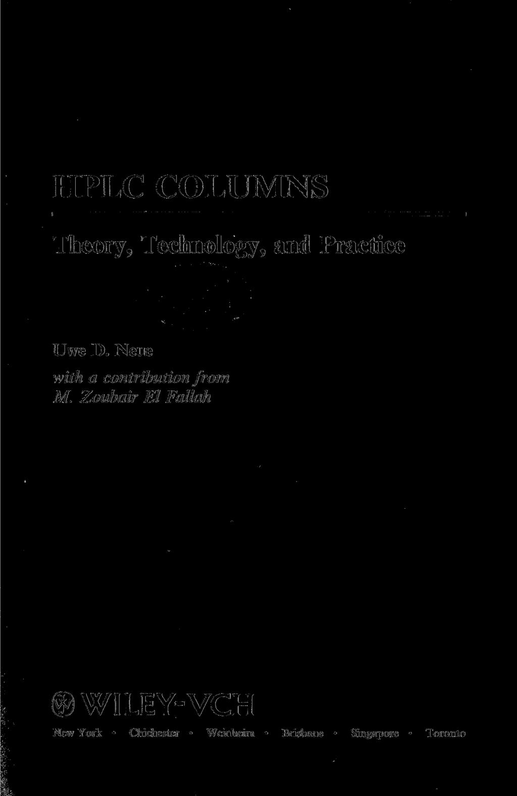 HPLC COLUMNS Theory, Technology, and Practice Uwe D. Neue with a contribution from M.