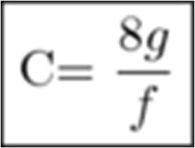 R = hydraulic radius (ft) n = Manning's roughness coefficient C By Darcy-Weisbach f = Darcy-Wiesbach friction coefficient The Manning Formula Q = discharge (ft 3 /sec) A = cross-sectional flow area