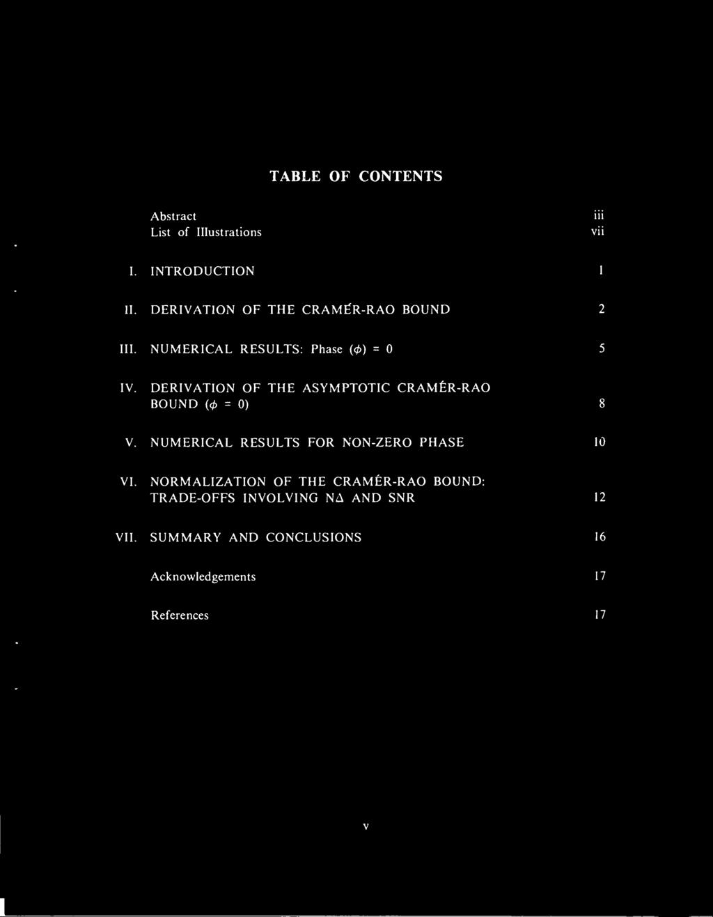 TABLE OF CONTENTS Abstract iii List of Illustrations vii I. INTRODUCTION 1 II. DERIVATION OF THE CRAM^R-RAO BOUND 2 III. NUMERICAL RESULTS: Phase (4>) = 0 5 IV.