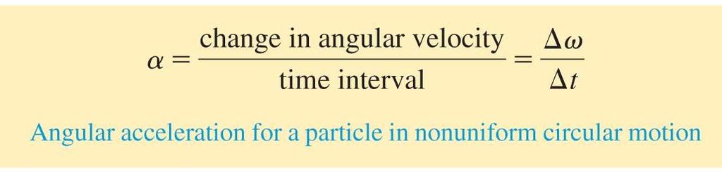 Angular Acceleration, α (Greek: Alpha) Angular acceleration α measures how rapidly the