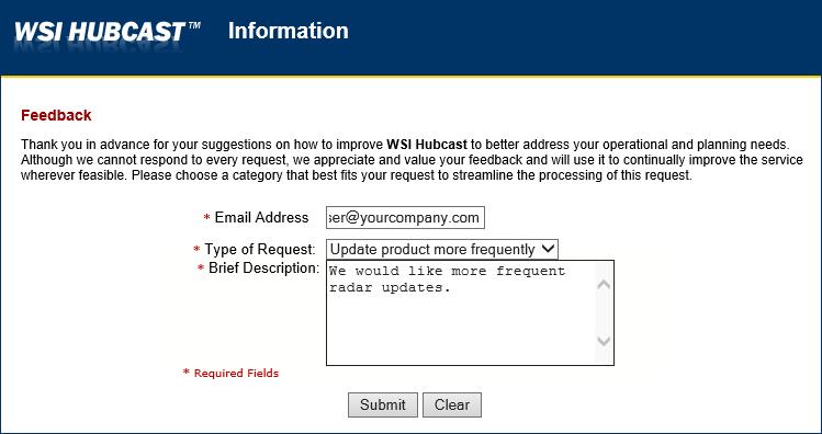 THE WEATHER COMPANY WSI Hubcast 8 Figure 2 Sending a request to the WSI Hubcast development team 2. Enter your email address and select the type of enhancement you want to request. 3.