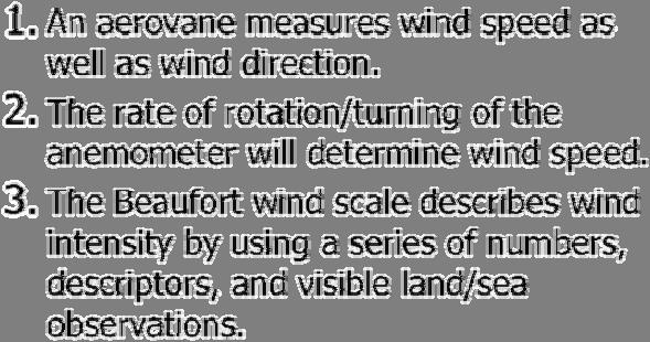 1. An aerovane measures wind speed as well as wind direction. 2.