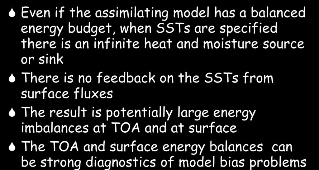 the SSTs from surface fluxes The result is potentially large energy imbalances at TOA and
