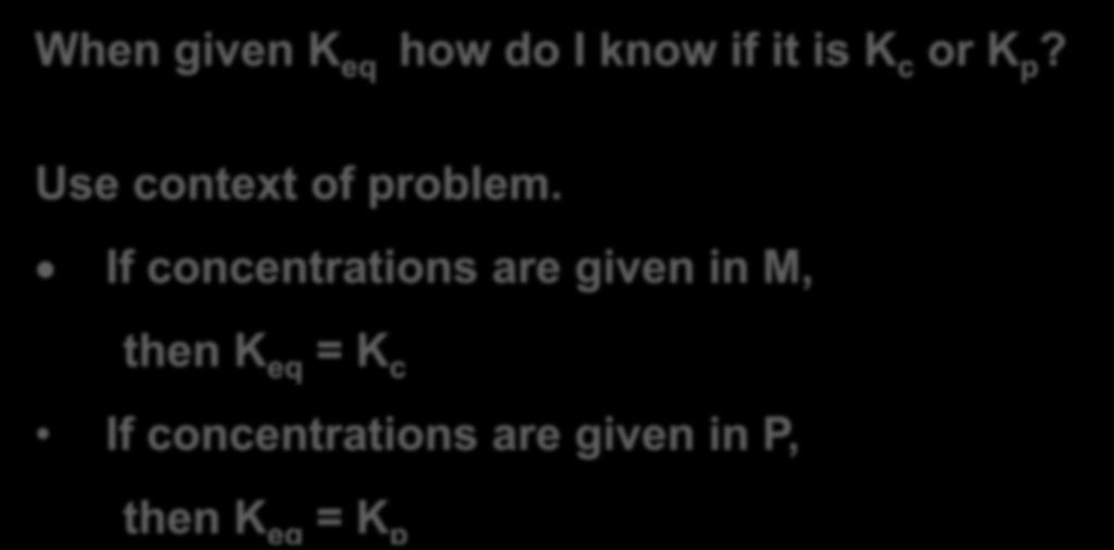 There is a relationship between K p and K c.