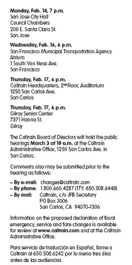 Sought on Proposed Changes The take ones will be on the train by Feb. 10.