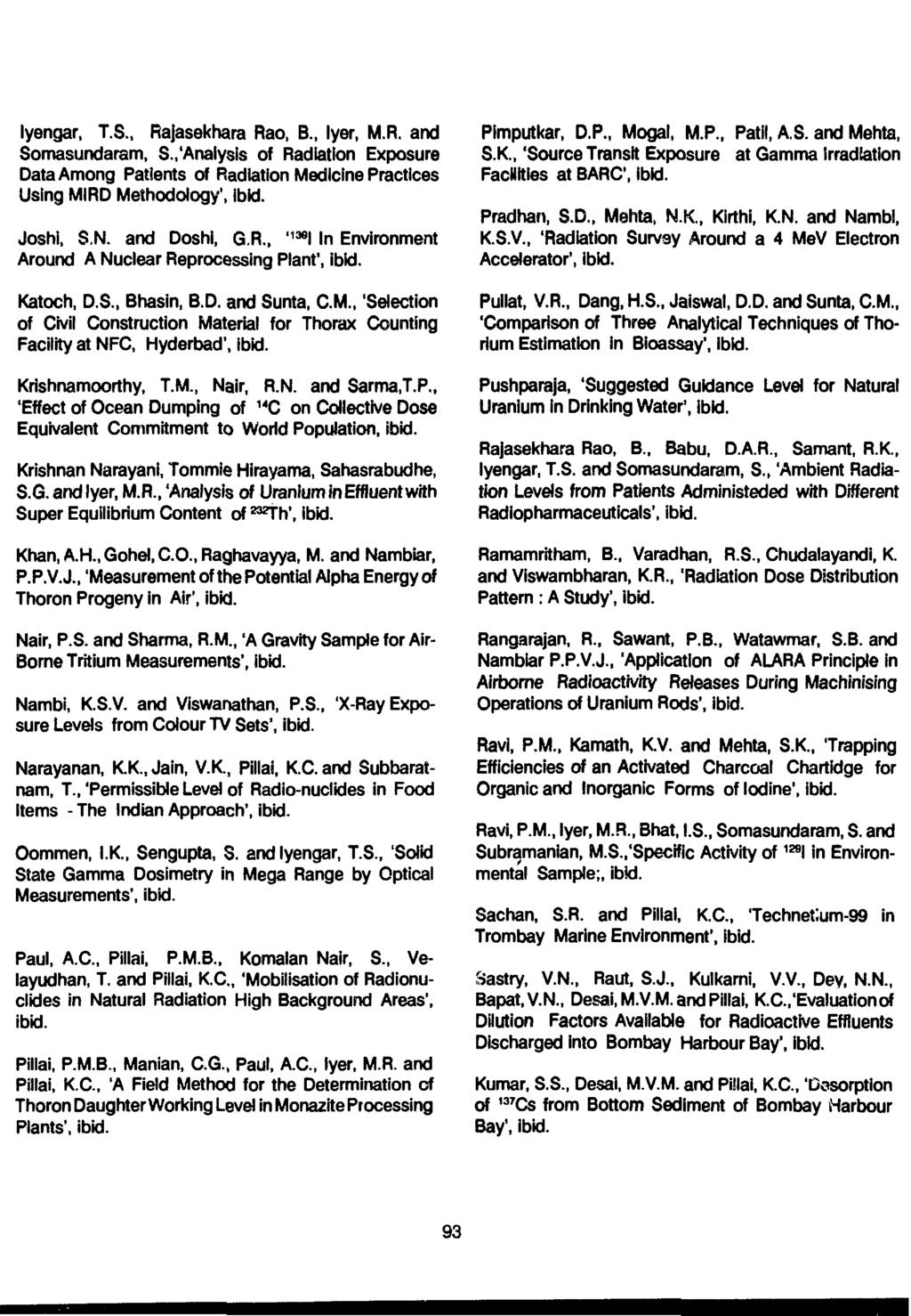 lyengar, T.S., Rajasekhara Rao, B., Iyer, M.R. and Somasundaram, S.,'Analysis of Radiation Exposure Data Among Patients of Radiation Medicine Practices Using MIRD Methodology', ibid. Joshi, S.N.