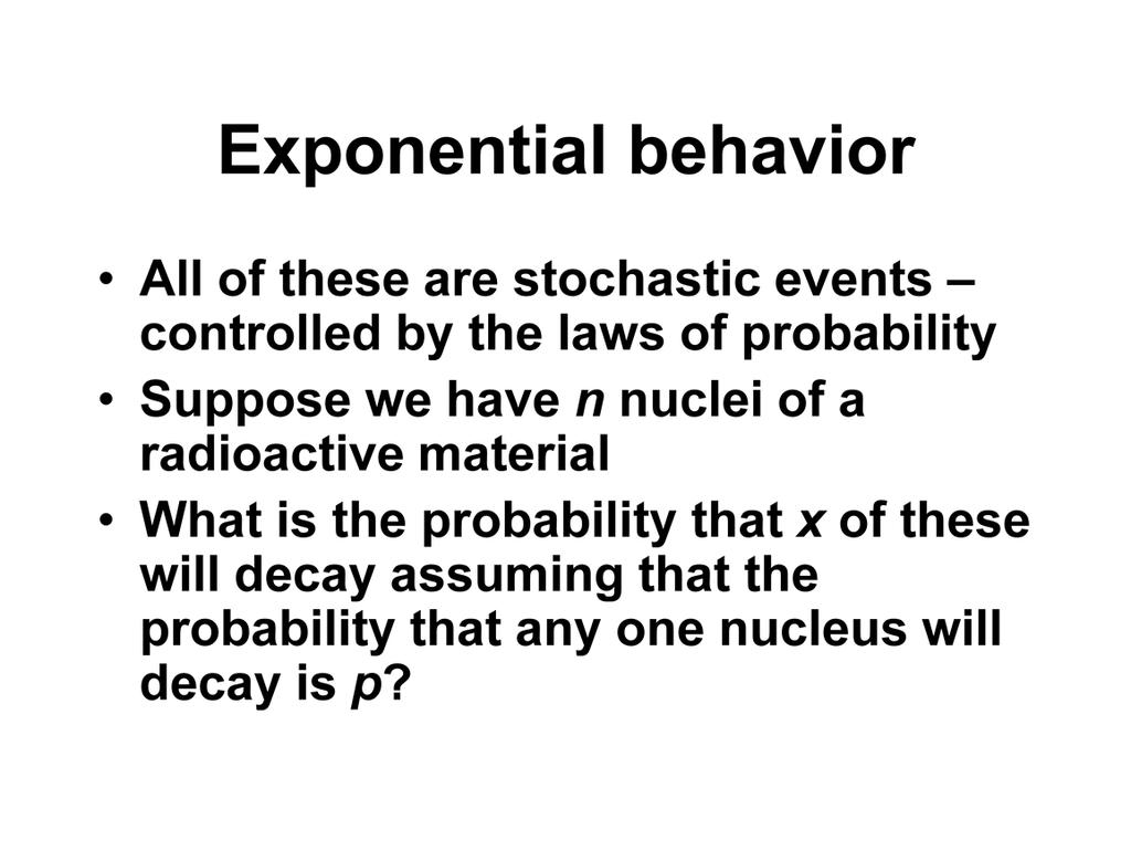 What is common to all of these is that they are stochastic events. As we pointed out in the first lecture, stochastic events are controlled by laws of probability they are not deterministic.