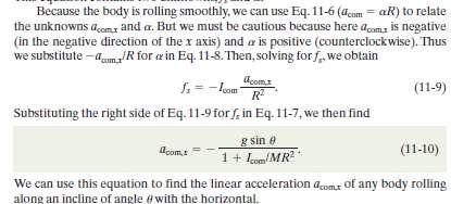 Prof. Dr. I. Nasser Chapter11-I November, 017 H.W. The figure shows a round uniform body of mass M and radius R rolling smoothly down a ramp at angle, along an x axis. What is its linear acceleration?