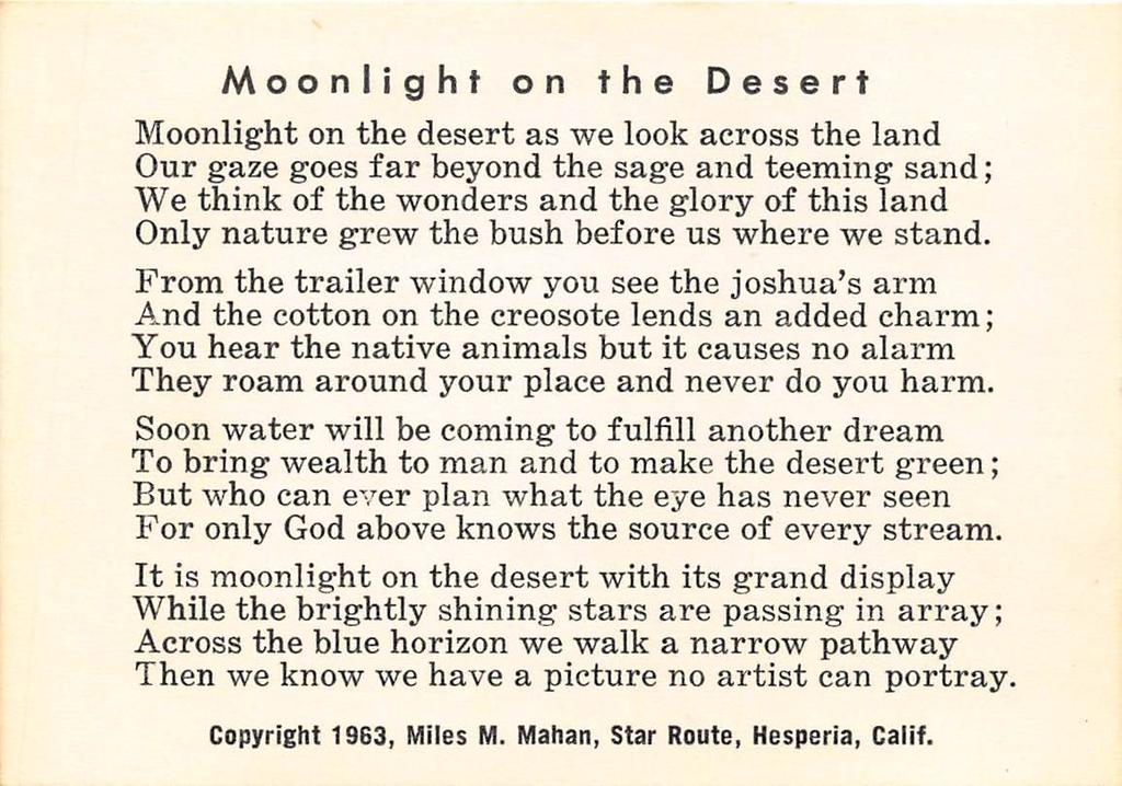 Moonlight on the Desert Moonlight on the desert as we look across the land Our gaze goes far beyond the sage and teeming sand; We think of the wonders and the glory of this land Only nature grew the