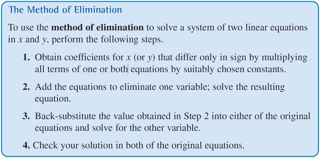 EXAMPLE: Solve the system of equations. Solution: You can eliminate the y-terms by adding the two equations. So, x = 12 8 = 3.