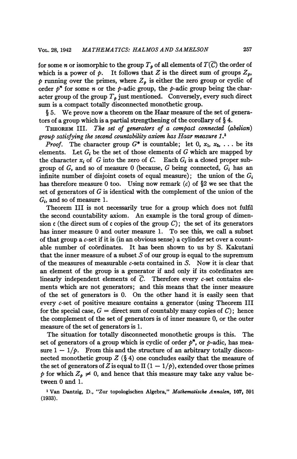 VOL. 28, 1942 MATHEMATICS: HALMOS AND SAMELSON 257 for some n or isomorphic to the group Tp of all elements of T(C) the order of which is a power of p.